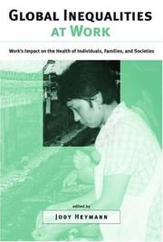 Cover of: Global Inequalities at Work: Work's Impact on the Health of Individuals, Families, and Societies