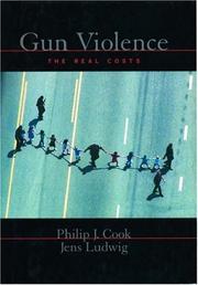 Cover of: Gun Violence: The Real Costs (Studies in Crime and Public Policy)