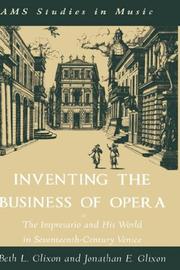 Cover of: Inventing the business of opera by Beth Lise Glixon
