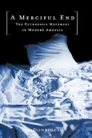 Cover of: A Merciful End: The Euthanasia Movement in Modern America