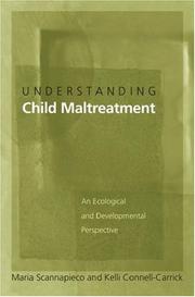 Understanding child maltreatment by Maria Scannapieco, Kelli Connell-Carrick