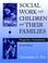 Cover of: Social Work with Children and Their Families