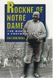 Rockne of Notre Dame by Ray Robinson