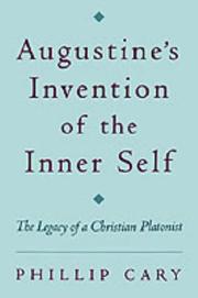 Cover of: Augustine's Invention of the Inner Self: The Legacy of a Christian Platonist