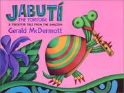 Cover of: Jabutí the tortoise: a trickster tale from the Amazon