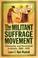 Cover of: The Militant Suffrage Movement