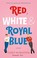 Cover of: Red, White & Royal Blue