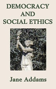 Democracy and Social Ethics by Jane Addams, Anne Firor Scott