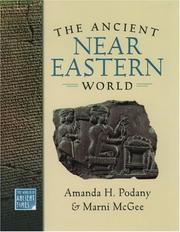 Cover of: The Ancient Near Eastern World (The World in Ancient Times) by Amanda H. Podany, Marni McGee
