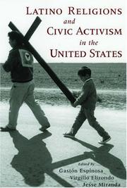 Cover of: Latino religions and civic activism in the United States by edited by Gastón Espinosa, Virgilio Elizondo, Jesse Miranda.