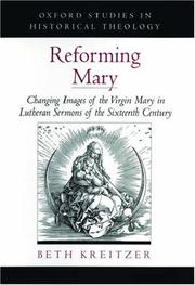 Cover of: Reforming Mary: Changing Images of the Virgin Mary in Lutheran Sermons of the Sixteenth Century (Oxford Studies in Historical Theology)