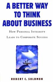 Cover of: A Better Way to Think About Business: How Personal Integrity Leads to Corporate Success