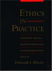 Cover of: Ethics in Practice: Lawyers' Roles, Responsibilities, and Regulation