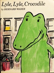 Cover of: Lyle, Lyle, Crocodile by Bernard Waber