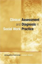 Cover of: Clinical assessment and diagnosis in social work practice by Jacqueline Corcoran