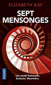 Cover of: Sept mensonges by Elizabeth Kay, Axelle Demoulin, Nicolas Ancion