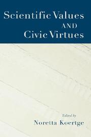 Cover of: Scientific Values and Civic Virtues by Noretta Koertge