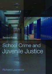 Cover of: School crime and juvenile justice by Lawrence, Richard