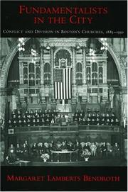 Cover of: Fundamentalists in the City: Conflict and Division in Boston's Churches, 1885-1950 (Religion in America)