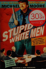 Cover of: Stupid white men-- and other sorry excuses for the state of the nation!