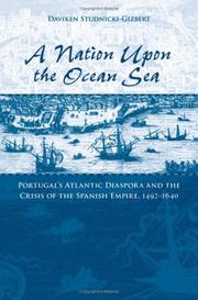 Cover of: A Nation upon the Ocean Sea: Portugal's Atlantic Diaspora and the Crisis of the Spanish Empire, 1492-1640