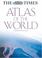Cover of: The "Times" Atlas of the World (World Atlas)