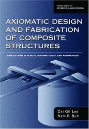 Cover of: Axiomatic design and fabrication of composite structures by Dai Gil Lee