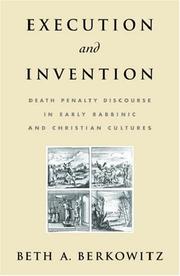 Cover of: Execution and invention: death penalty discourse in early Rabbinic and Christian cultures