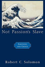 Cover of: Not Passion's Slave: Emotions and Choice (The Passionate Life)