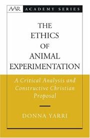 Cover of: The Ethics of Animal Experimentation by Donna Yarri