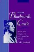 Cover of: Inside Bluebeard's Castle: Music and Drama in Bela Bartok's Opera