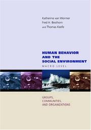 Cover of: Human Behavior and the Social Environment: Macro Level by Katherine van Wormer, Fred Besthorn, Thomas Keefe