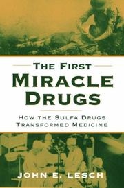 Cover of: The first miracle drugs: how the sulfa drugs transformed medicine