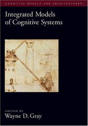 Cover of: Integrated Models of Cognitive Systems (Cognitive Models and Architectures) | Wayne D. Gray