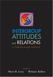 Cover of: Intergroup Attitudes and Relations in Childhood Through Adulthood (Studies in Crime and Public Policy)