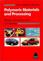 Polymeric materials and processing by Jean-Michel Charrier