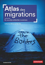 Cover of: Atlas des migrations: De nouvelles solidarités à construire