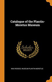 Catalogue of the Plantin-Moretus Museum by Max Rooses