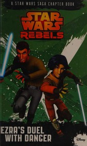 Cover of: Ezra's Duel with Danger: Star Wars: Rebels