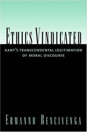 Cover of: Ethics Vindicated: Kant's Transcendental Legitimation of Moral Discourse