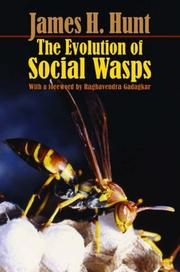The Evolution of Social Wasps by James H. Hunt