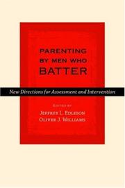 Parenting by men who batter by Jeffrey L. Edleson