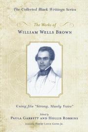 Cover of: The Works of William Wells Brown: Using His "Strong, Manly Voice" (Collected Black Writings)