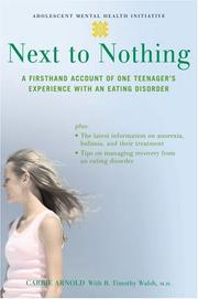 Cover of: Next to Nothing: A Firsthand Account of One Teenager's Experience with an Eating Disorder (Adolescent Mental Health Initiative)