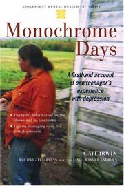 Cover of: Monochrome Days: A First-Hand Account of One Teenager's Experience with Depression (Adolescent Mental Health Initiative)