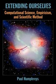 Cover of: Extending Ourselves: Computational Science, Empiricism, and Scientific Method