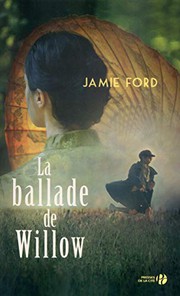 Cover of: La Ballade de Willow by Jamie Ford, Isabelle Chapman