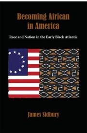 Becoming African in America by James Sidbury