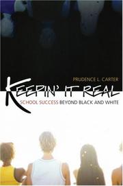 Cover of: Keepin' It Real: School Success Beyond Black and White (Transgressing Boundaries: Studies in Black Politics and Black Communities) by Prudence L. Carter