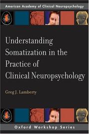 Cover of: Understanding Somatization in the Practice of Clinical Neuropsychology (Oxford Workshop) by Greg J. Lamberty